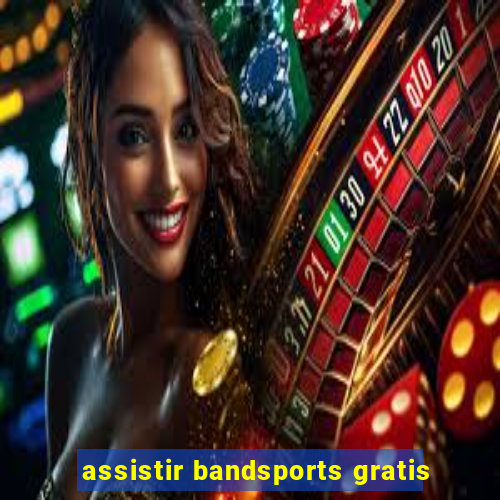 assistir bandsports gratis